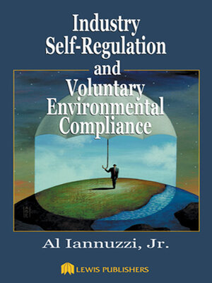 cover image of Industry Self-Regulation and Voluntary Environmental Compliance